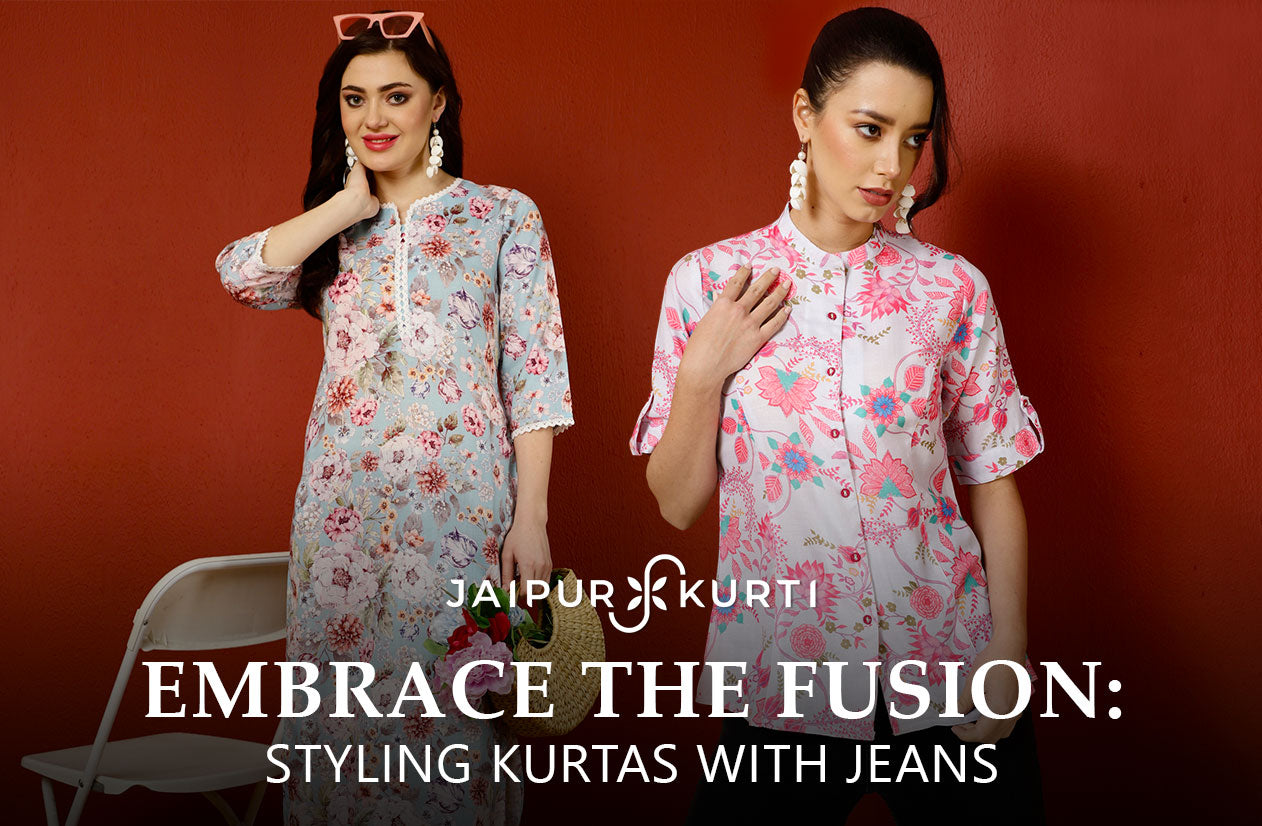 Embrace the Fusion: Styling Kurtas with Jeans