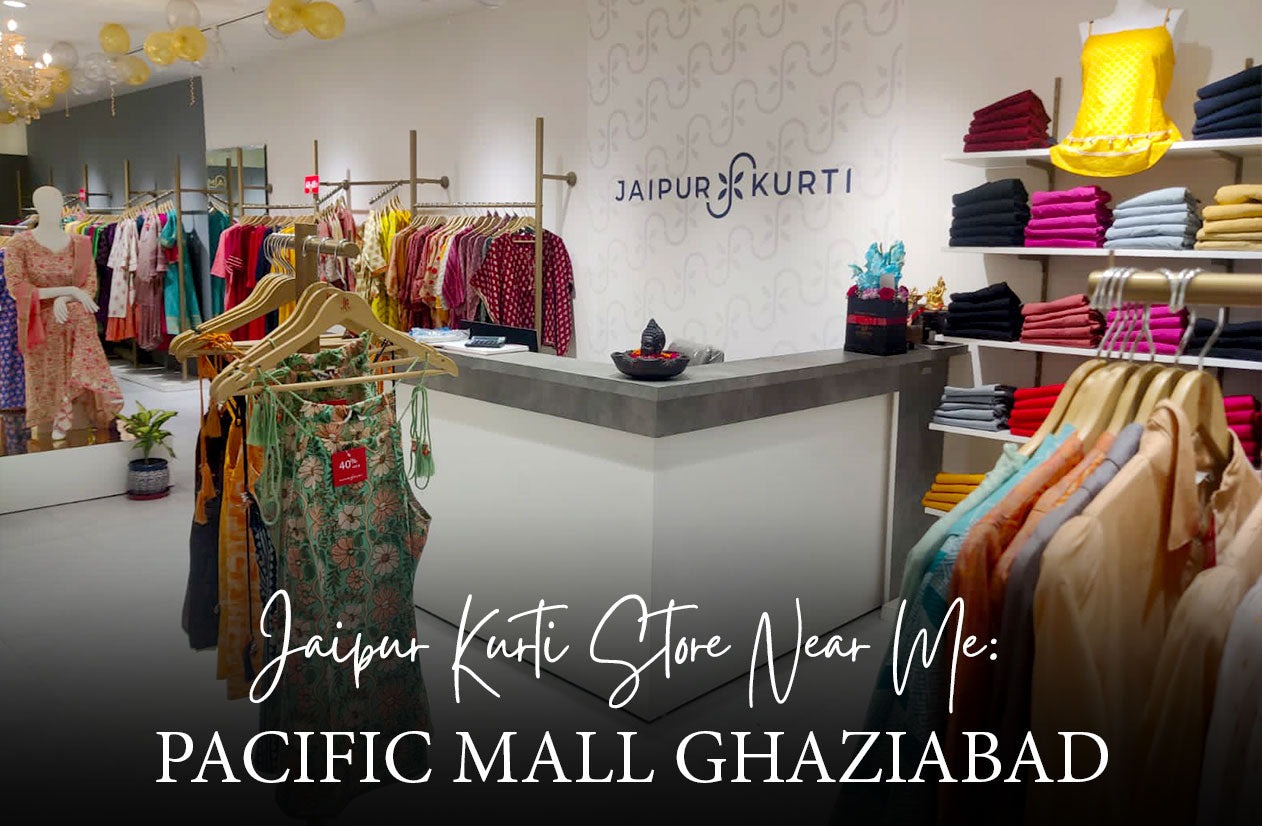 Jaipur Kurti Retail Store Near Me: Pacific Mall Ghaziabad