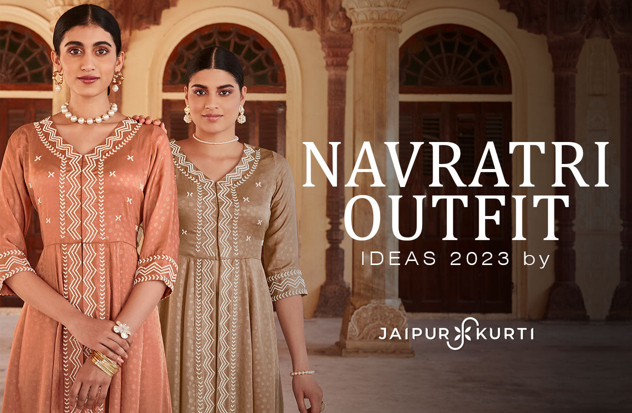 NAVRATRI OUTFIT IDEAS 2023 by JAIPUR KURTI