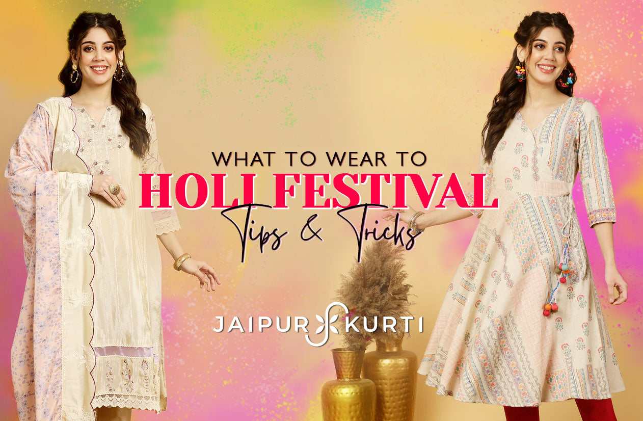 What To Wear To Holi Festival - Tips & Tricks by Jaipur Kurti