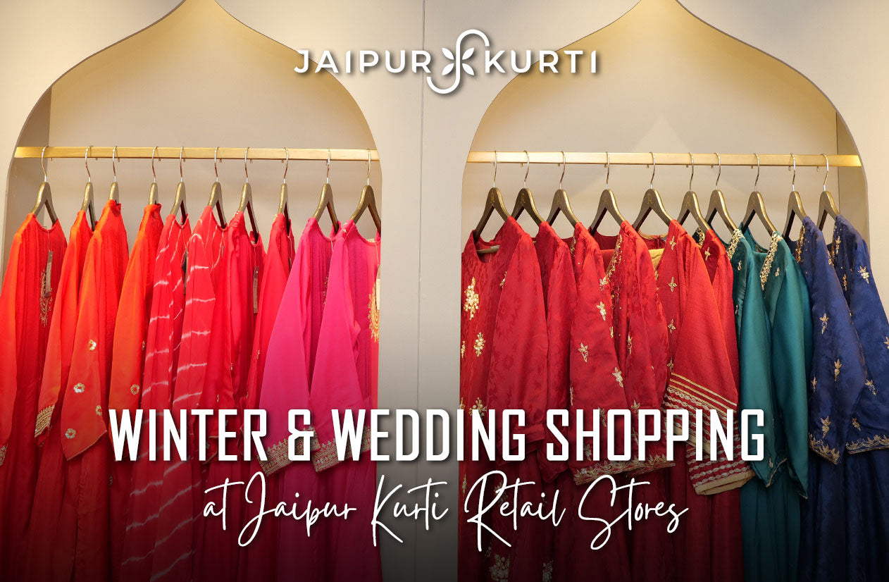 Winter & Wedding Shopping at Jaipur Kurti Retail Stores