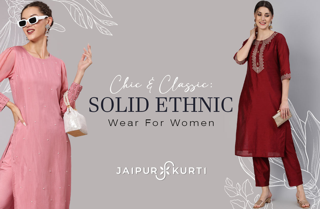 Chic And Classic: Solid Ethnic Wear For Women
