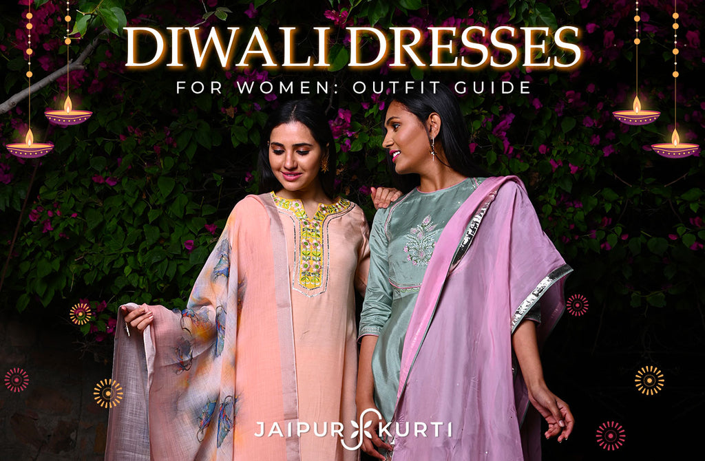 Diwali Dresses For Women: Outfit Guide by Jaipur Kurti