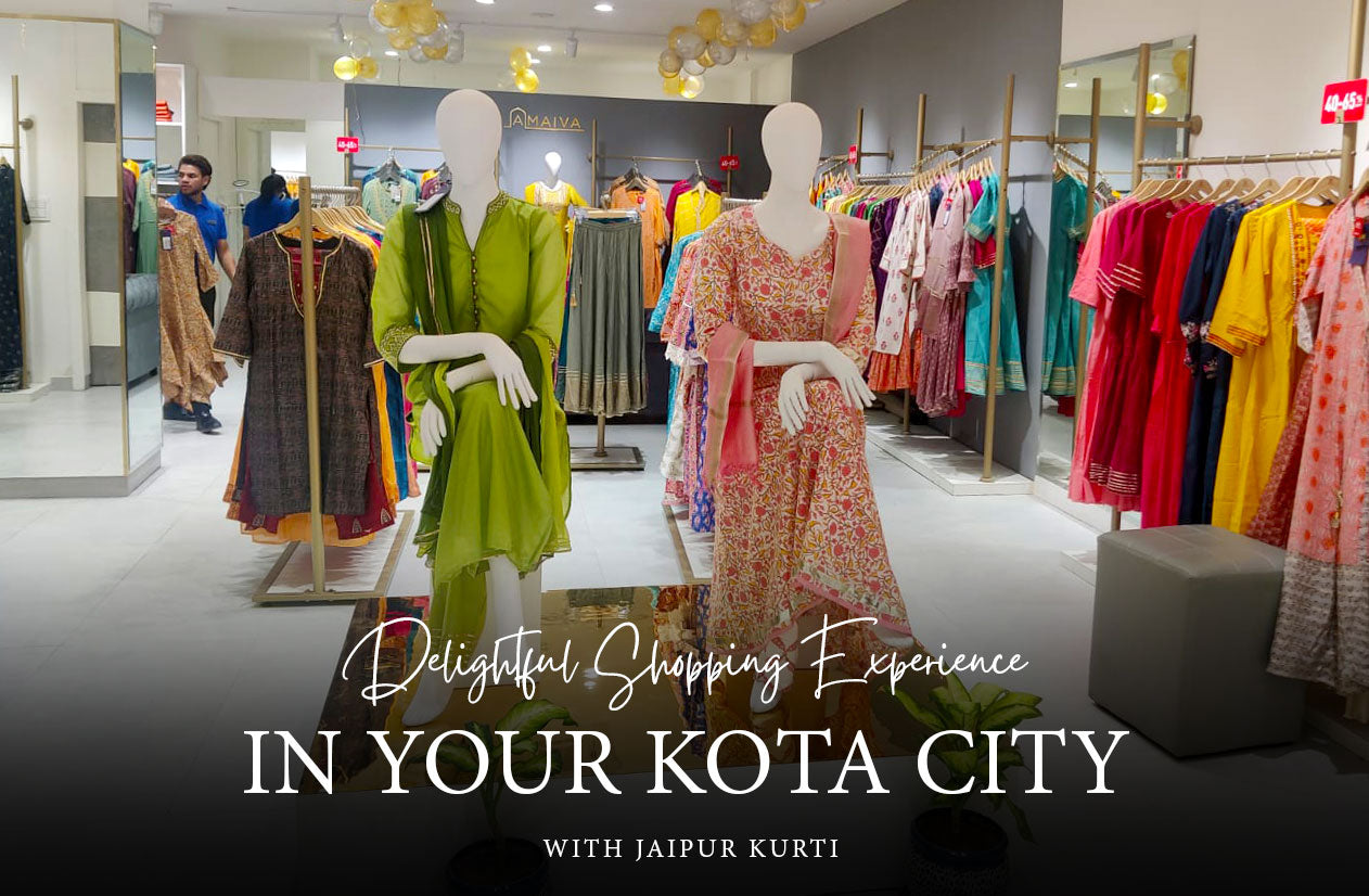 Delightful Shopping Experience In Your Kota City With Jaipur Kurti 