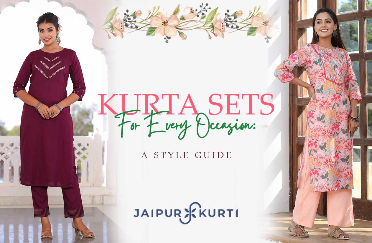 Kurta Sets For Every Occasion: A Style Guide