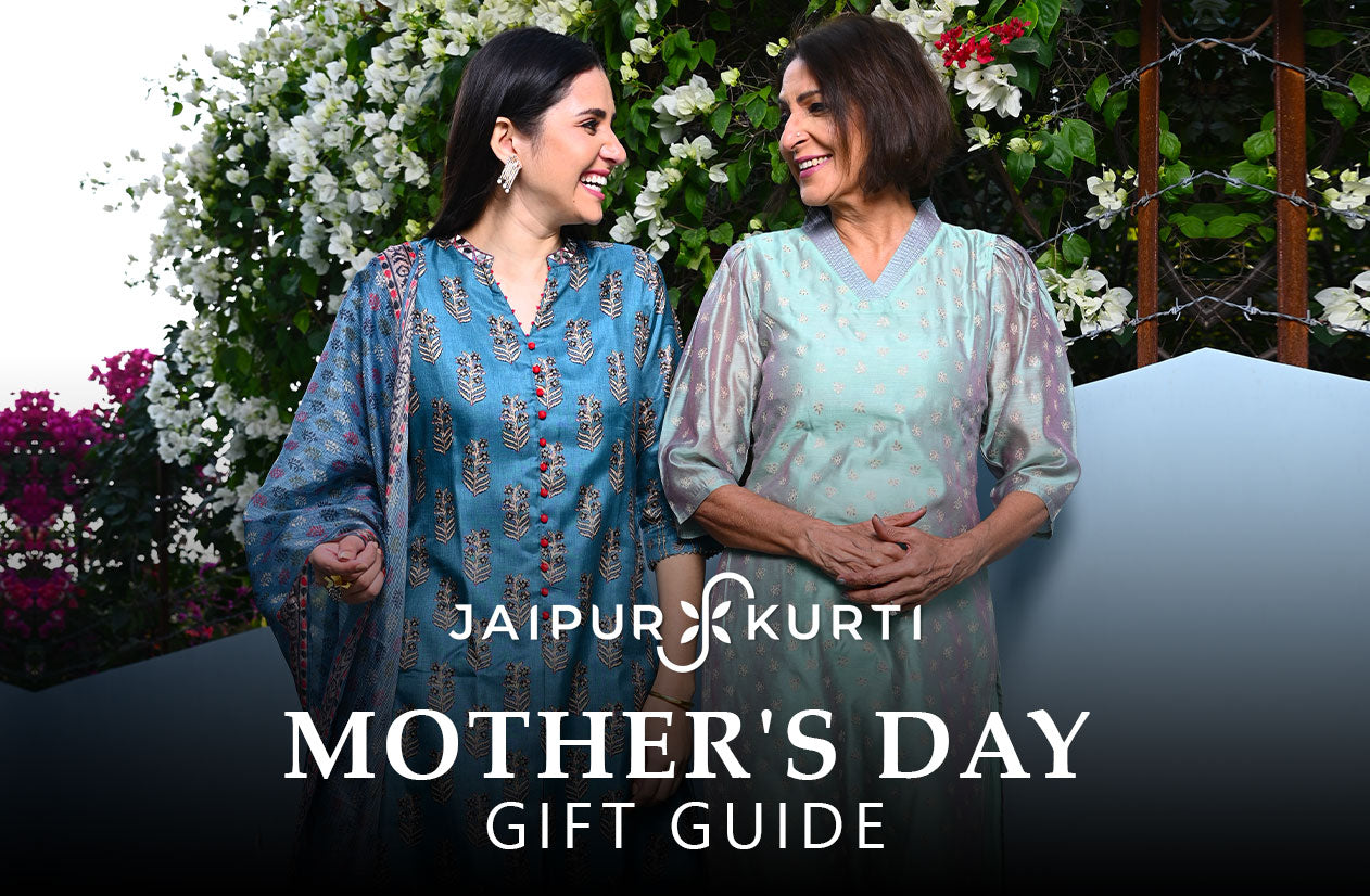 Mother’s Day Gift Guide By Jaipur Kurti
