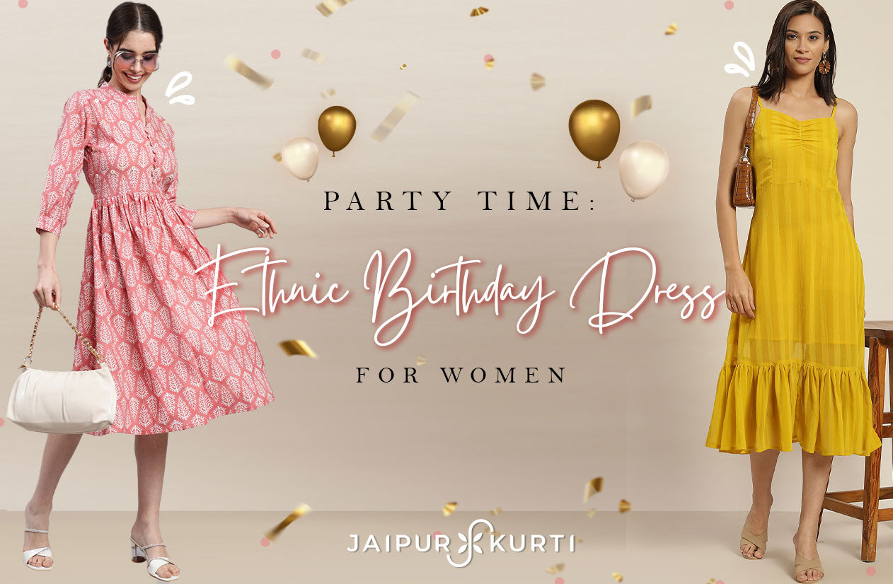 Party Time: Ethnic Birthday Dress for Women