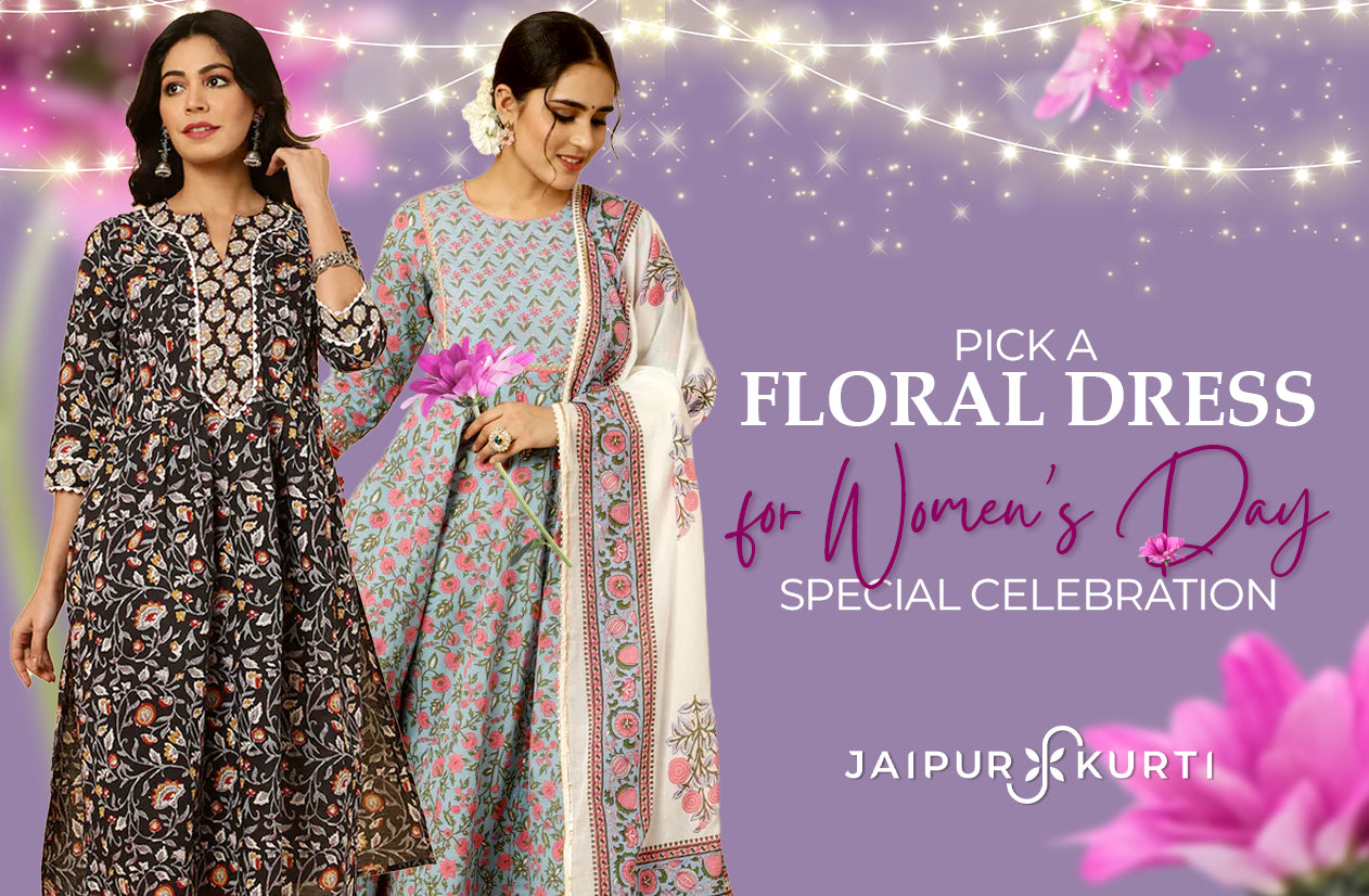 Pick A Floral Dress for Women’s Day Special Celebration 