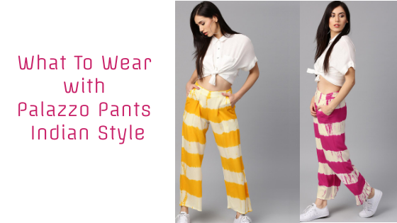12 Modern Ways to Wear Palazzo Pants for Gorgeous Looks